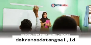 Kabar Gembira, DPRD Deli Serdang Perjuangkan Kenaikan Gaji dan Insentif Guru PPPK Paruh Waktu!