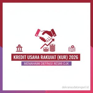 Thumbnail: Memahami Pengertian Lengkap Kredit Usaha Rakyat KUR 2026 Berdasarkan Definisi Resmi Dari OJK