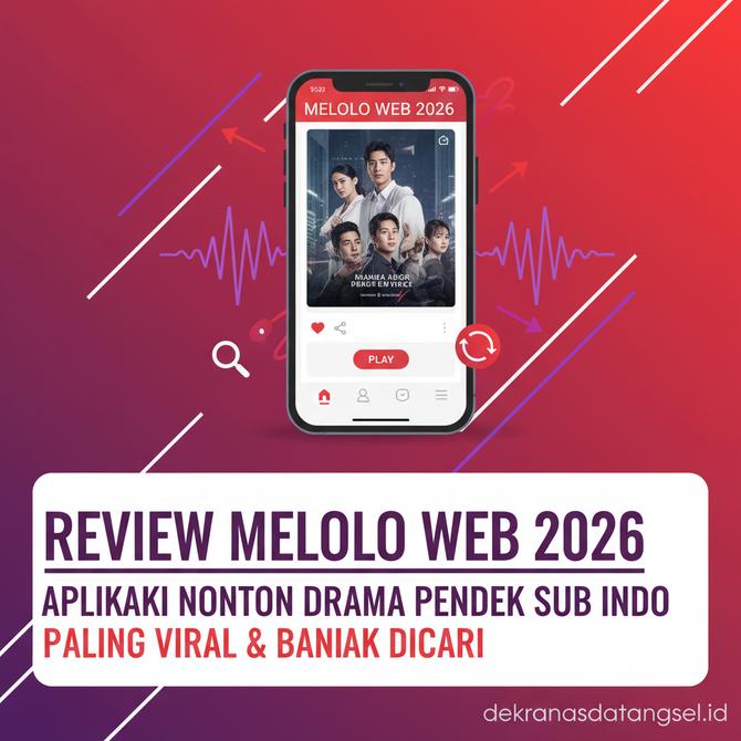 Thumbnail: Review Melolo Web 2026 Aplikasi Nonton Drama Pendek Sub Indo Paling Viral dan Banyak Dicari