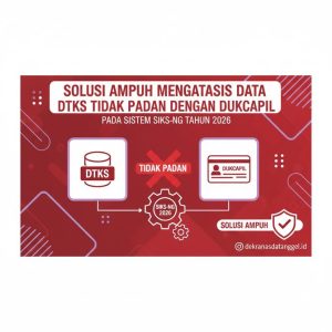 Thumbnail: Solusi Ampuh Mengatasi Data DTKS Tidak Padan Dengan Dukcapil Pada Sistem SIKS-NG Tahun 2026