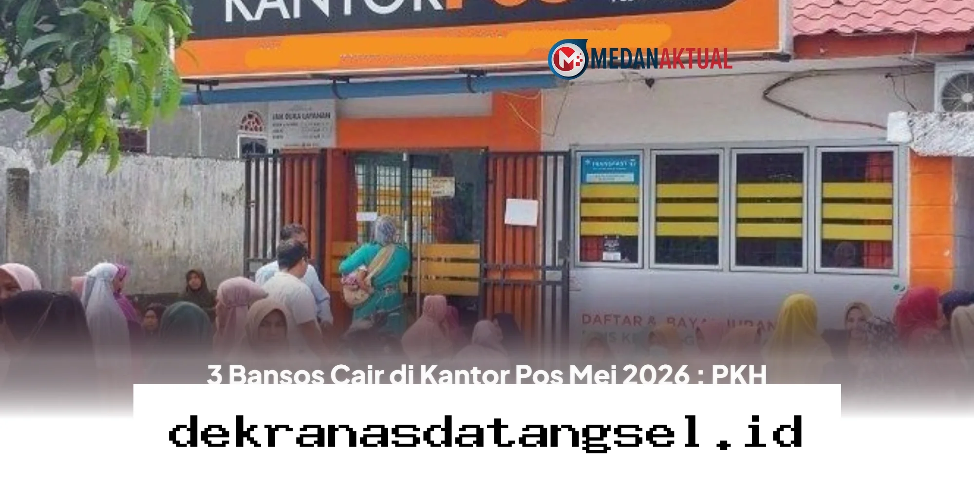 Segera Ambil Uang Tunai Bansos PKH Tahap 2 dan BLT Kesra di Kantor Pos Bulan Mei 2026!